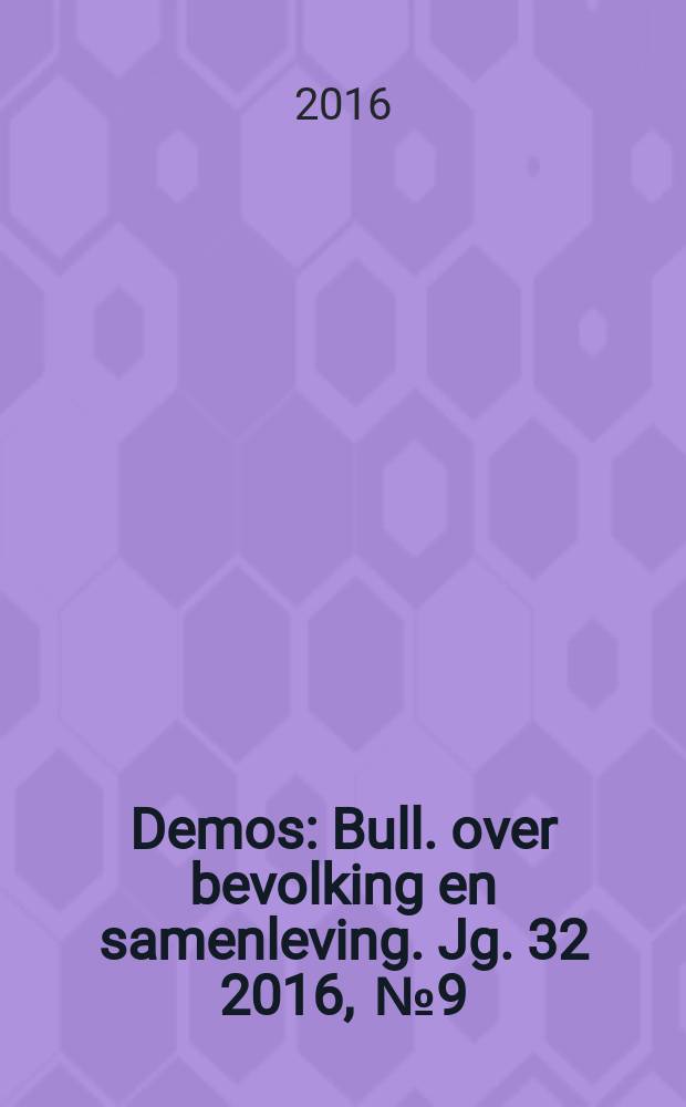 Demos : Bull. over bevolking en samenleving. Jg. 32 2016 , № 9