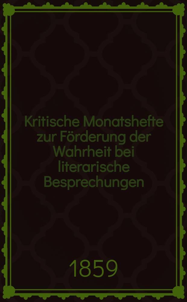 Kritische Monatshefte zur Förderung der Wahrheit bei literarische Besprechungen = Критический ежемесячник для содействия поиска истины на литературных встречах