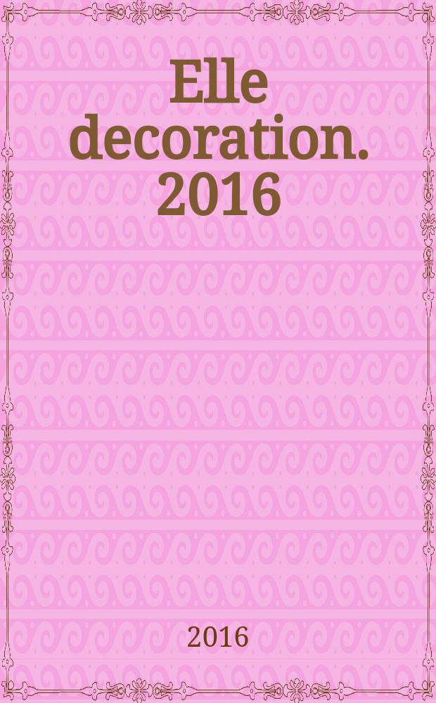 Elle decoration. 2016/2017, дек./янв. (10) [2016]