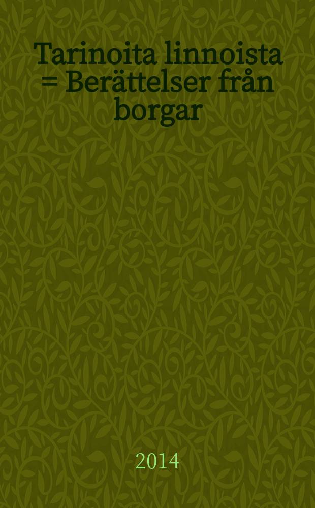 Tarinoita linnoista = Berättelser från borgar : kaakkois-suomesta ja luoteis-venäjältä = Истории о замках южной Финляндии и северной России