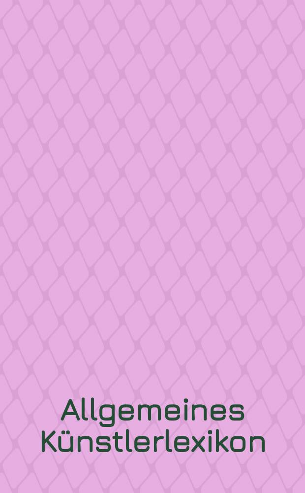 Allgemeines K&uuml;nstlerlexikon : Die bildenden K&uuml;nstler aller Zeiten u. V&ouml;lker. Bd. 89 : Mejchar - Minguzzi