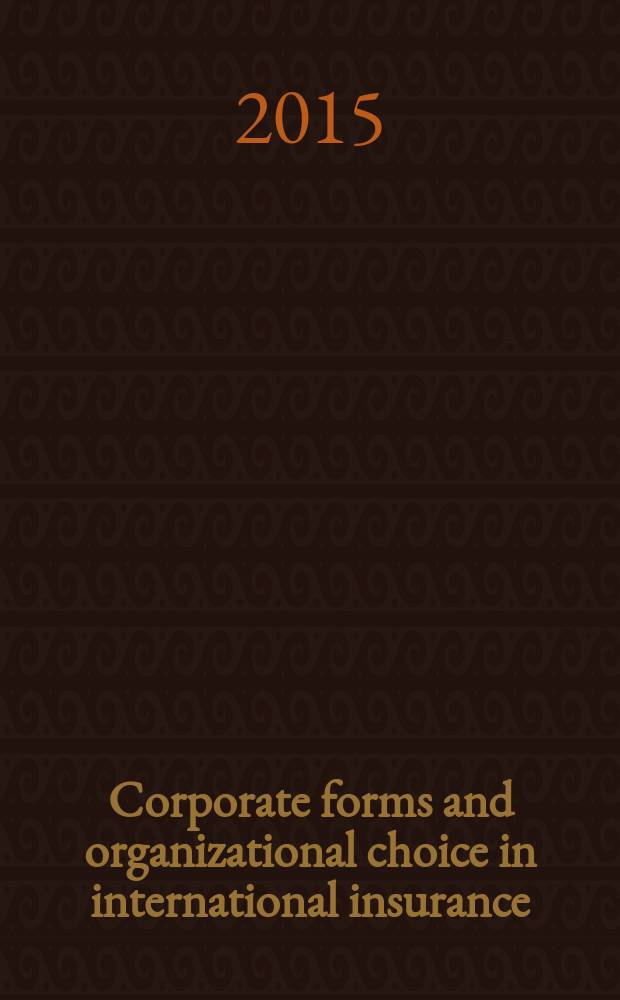 Corporate forms and organizational choice in international insurance = Корпоративные формы и организационный выбор в международном страховании