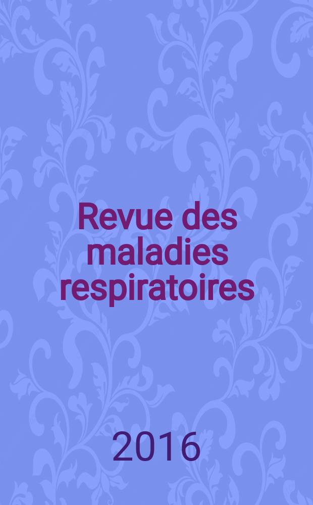 Revue des maladies respiratoires : Organe offic. de la Soc. de pneumologie de langue fr. Vol. 33, № 8