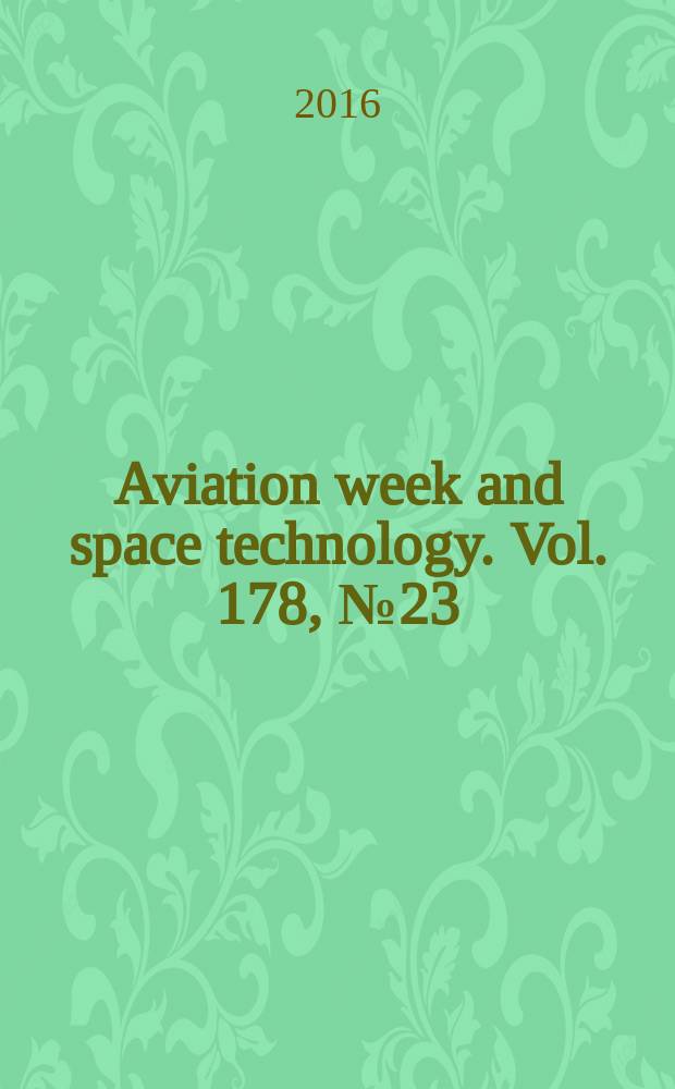 Aviation week and space technology. Vol. 178, № 23