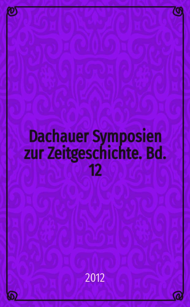 Dachauer Symposien zur Zeitgeschichte. Bd. 12 : Der Holocaust in der deutschsprachigen Geschichtswissenschaft = Холокост в немецкой исторической науке