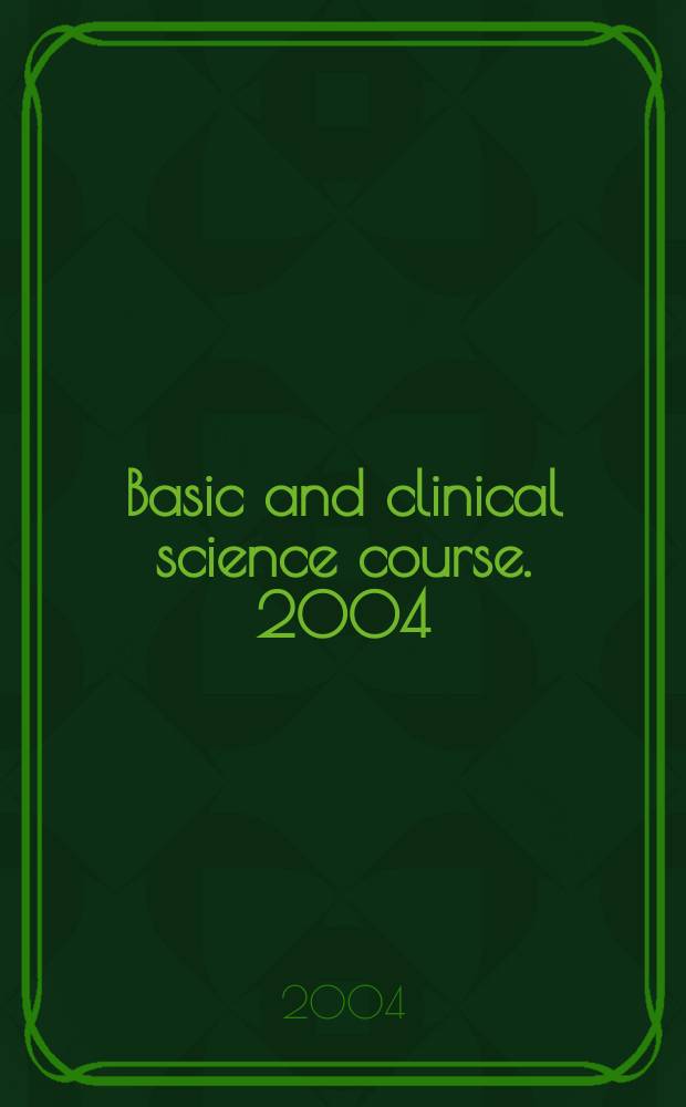 Basic and clinical science course. 2004/2005