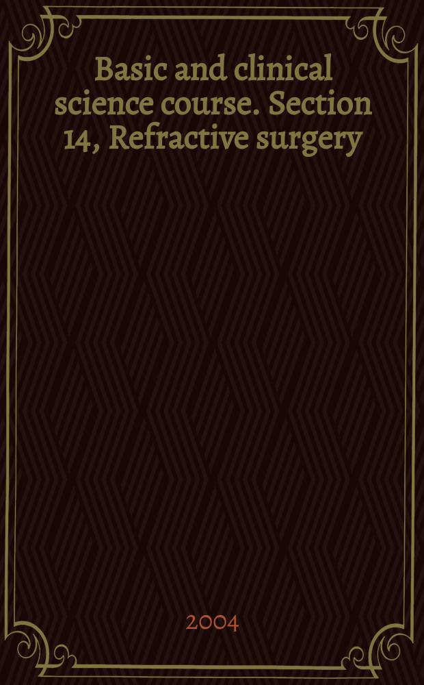 Basic and clinical science course. Section 14, Refractive surgery