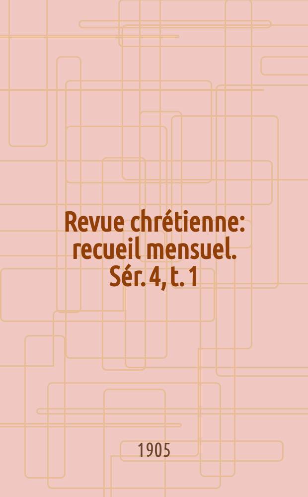 Revue chrétienne : recueil mensuel. Sér. 4, t. 1 (a. 52), [№ 2]