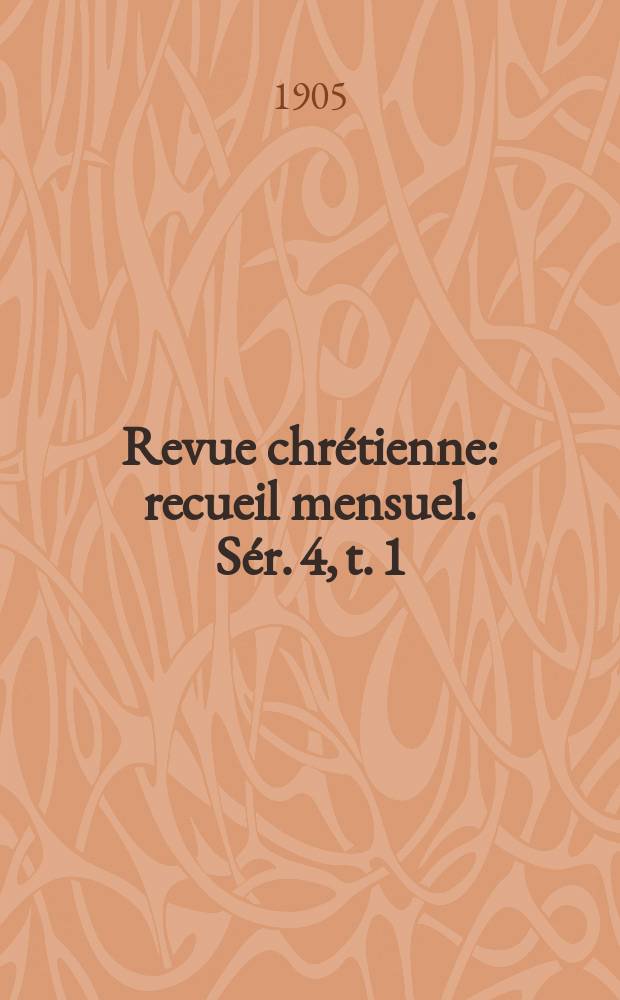Revue chr&eacute;tienne : recueil mensuel. S&eacute;r. 4, t. 1 (a. 52), [№ 6]