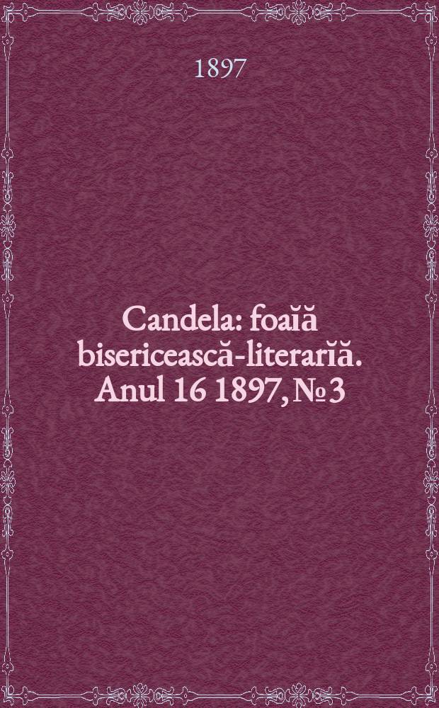 Candela : foaĭă bisericească-literarĭă. Anul 16 1897, № 3