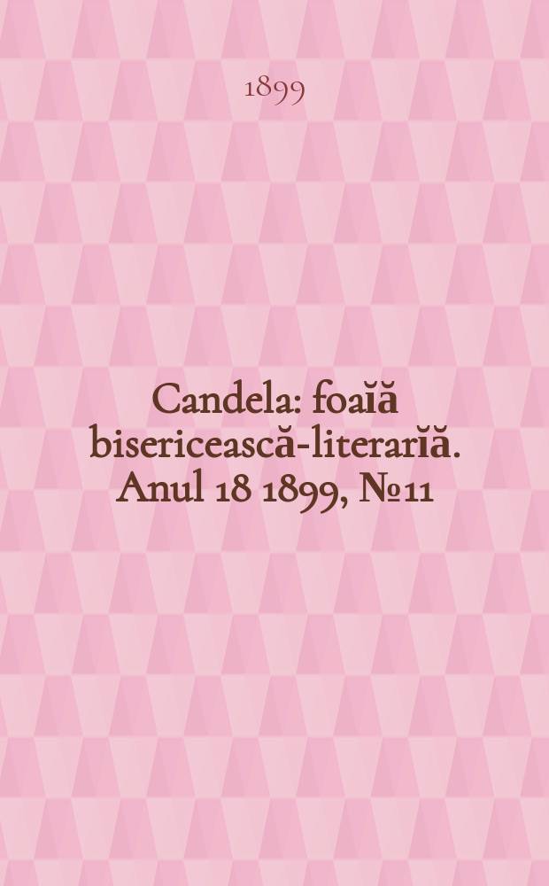 Candela : foaĭă bisericească-literarĭă. Anul 18 1899, № 11