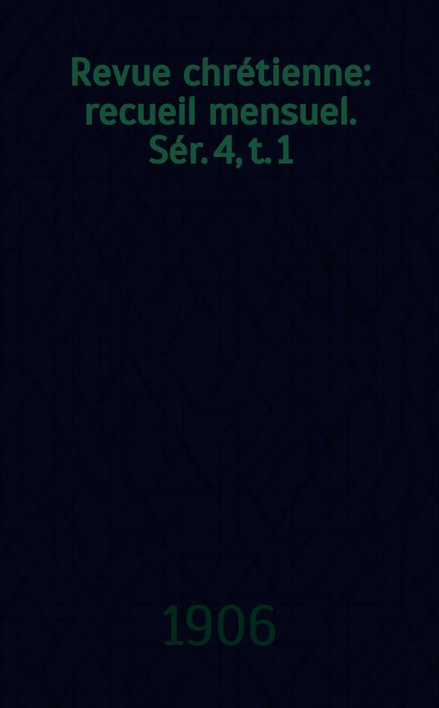 Revue chrétienne : recueil mensuel. Sér. 4, t. 1 (a. 53), [№ 3]