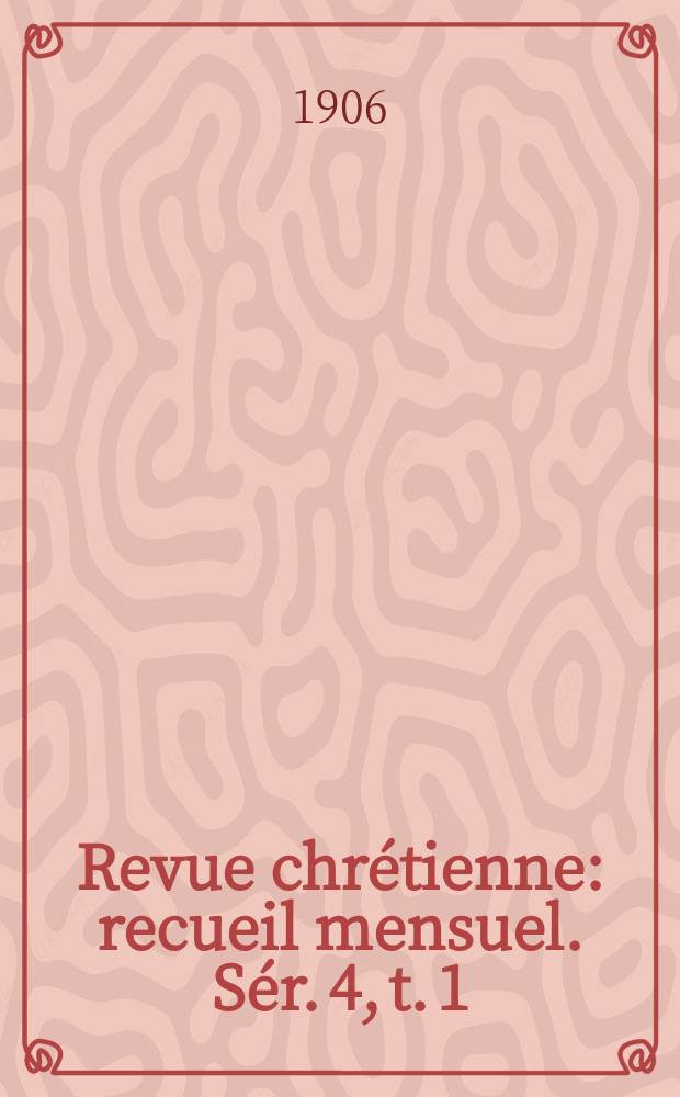 Revue chrétienne : recueil mensuel. Sér. 4, t. 1 (a. 53), [№ 4]