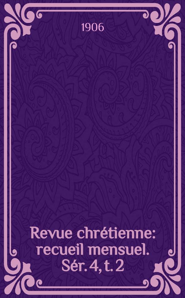 Revue chrétienne : recueil mensuel. Sér. 4, t. 2 (a. 53), [№ 12]