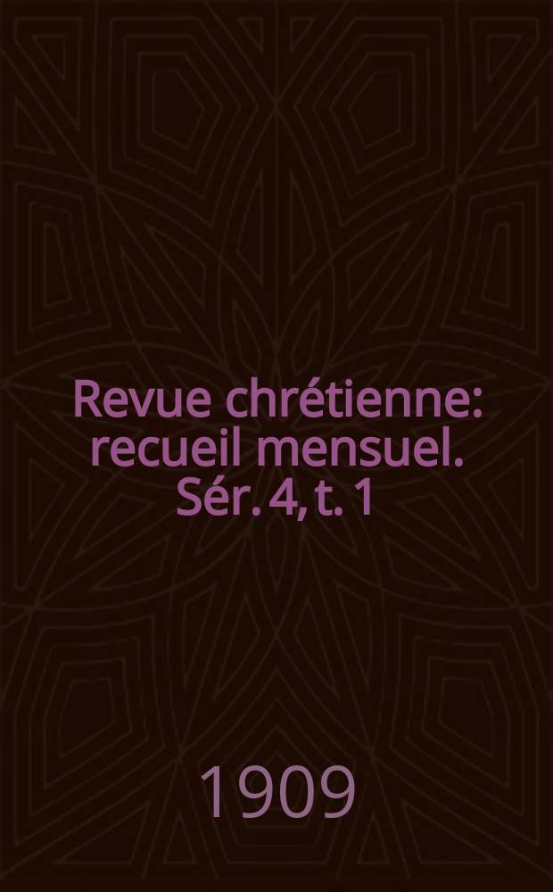 Revue chrétienne : recueil mensuel. Sér. 4, t. 1 (a. 56), [№ 1]