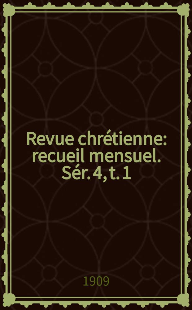 Revue chrétienne : recueil mensuel. Sér. 4, t. 1 (a. 56), [№ 6]