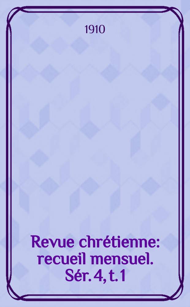 Revue chrétienne : recueil mensuel. Sér. 4, t. 1 (a. 57), [№ 2]
