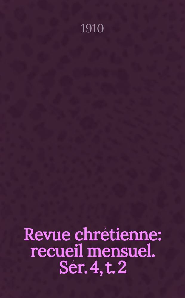 Revue chrétienne : recueil mensuel. Sér. 4, t. 2 (a. 57), [№ 8]