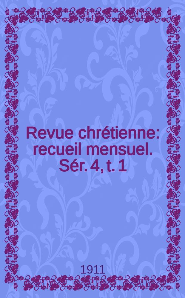 Revue chrétienne : recueil mensuel. Sér. 4, t. 1 (a. 58), [№ 2]