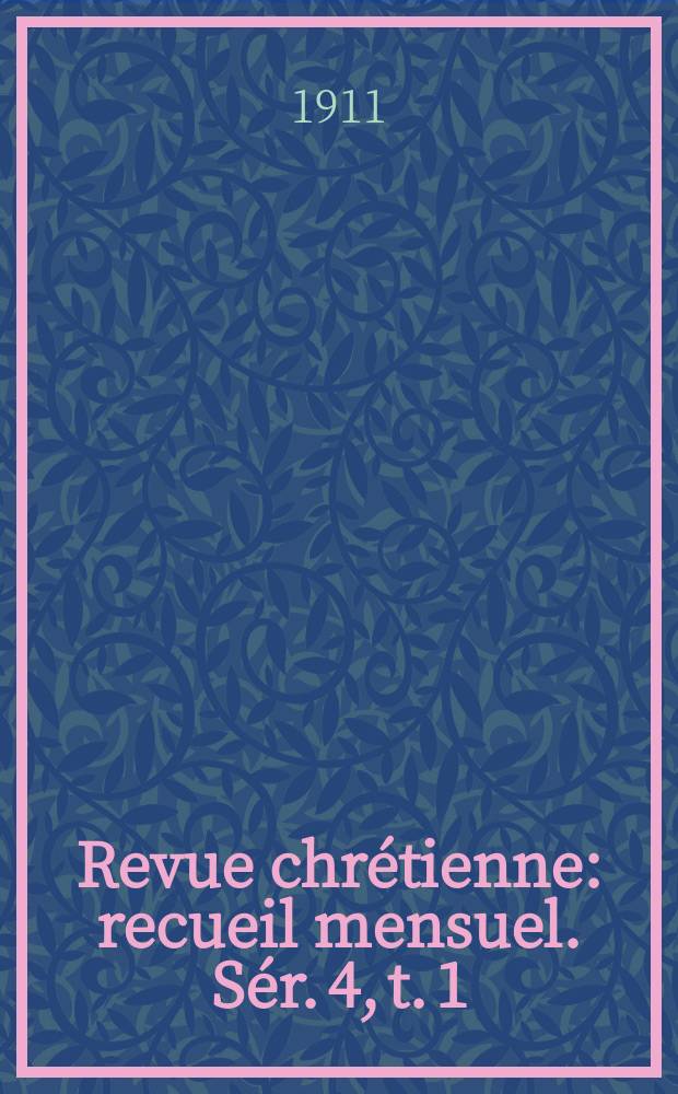 Revue chrétienne : recueil mensuel. Sér. 4, t. 1 (a. 58), [№ 3]