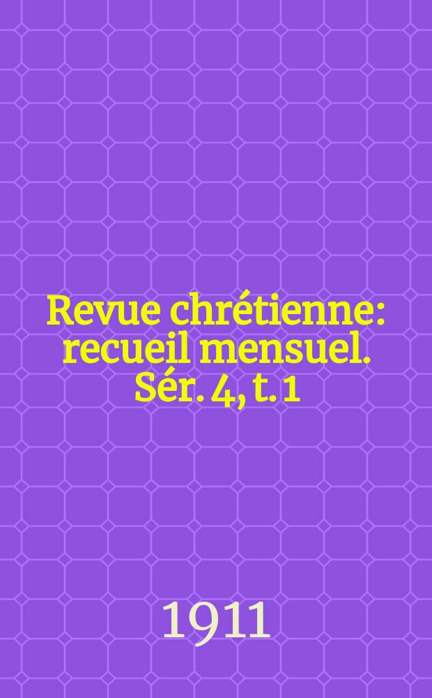 Revue chrétienne : recueil mensuel. Sér. 4, t. 1 (a. 58), [№ 5]