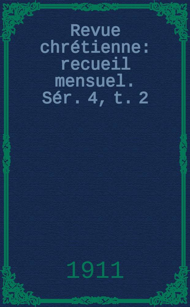 Revue chrétienne : recueil mensuel. Sér. 4, t. 2 (a. 58), [№ 8]