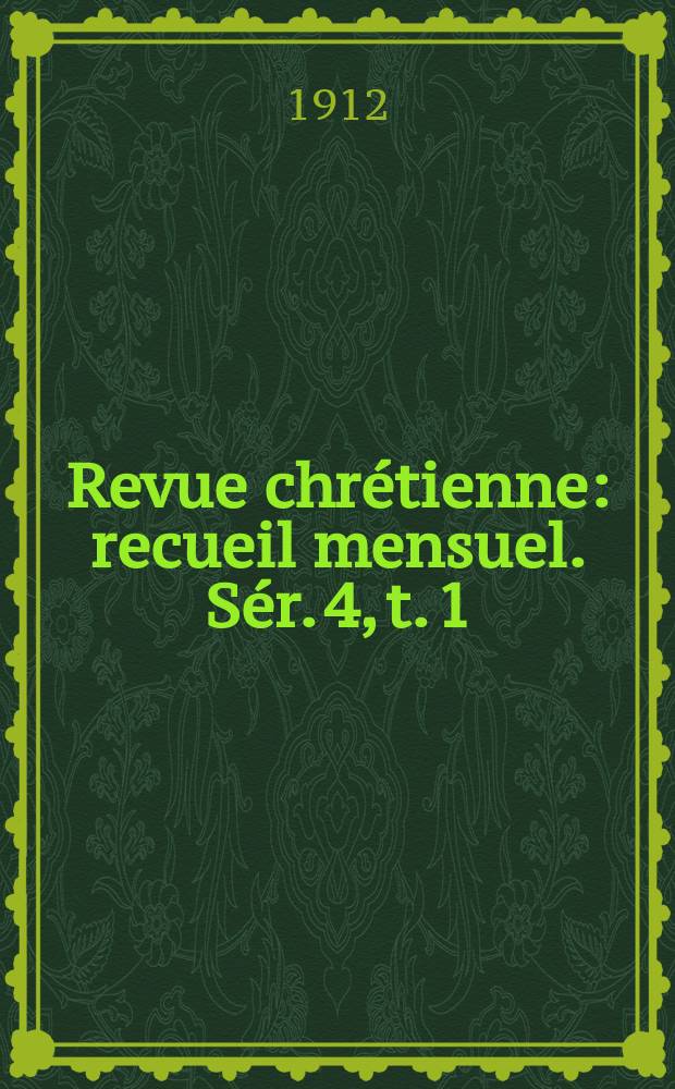 Revue chrétienne : recueil mensuel. Sér. 4, t. 1 (a. 59), указ.