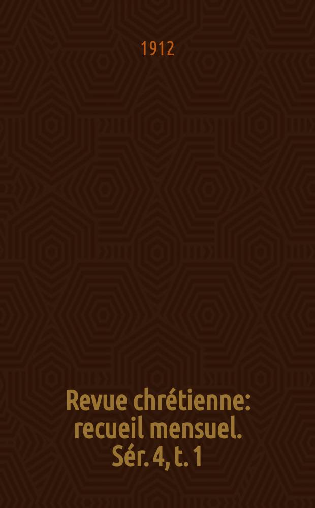 Revue chrétienne : recueil mensuel. Sér. 4, t. 1 (a. 59), [№ 1]