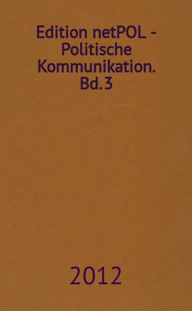 Edition netPOL - Politische Kommunikation. Bd. 3 : Bundesländer und Landtage = Федеративные земли и ландтаг