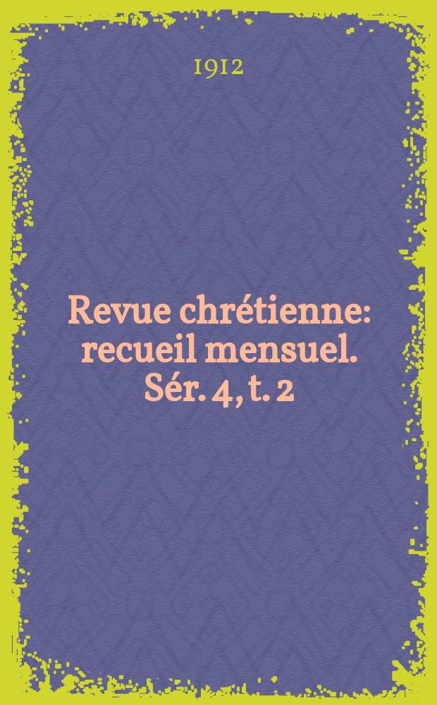 Revue chrétienne : recueil mensuel. Sér. 4, t. 2 (a. 59), [№ 10]