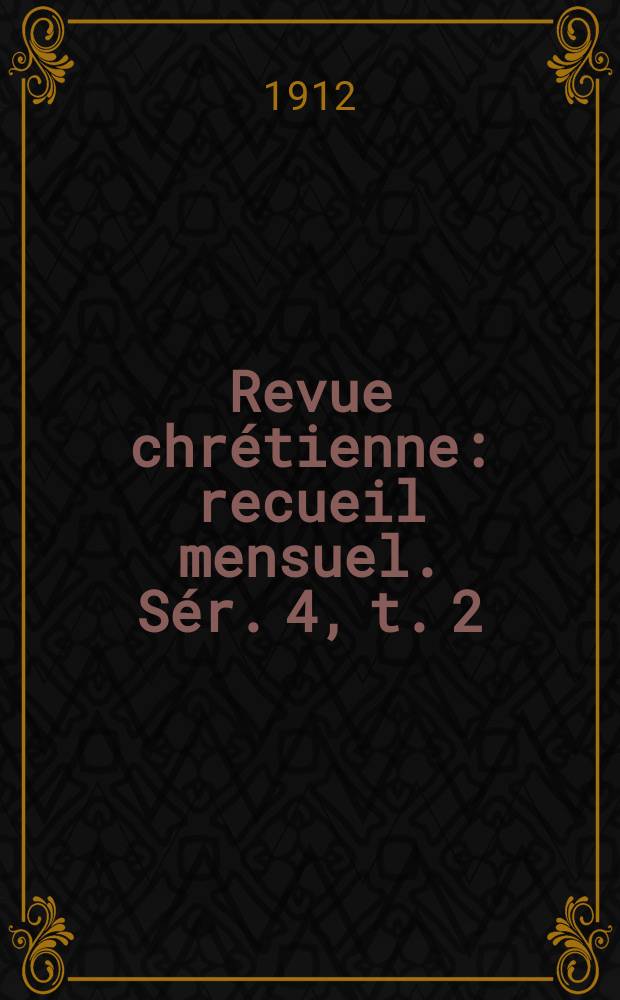Revue chrétienne : recueil mensuel. Sér. 4, t. 2 (a. 59), [№ 12]