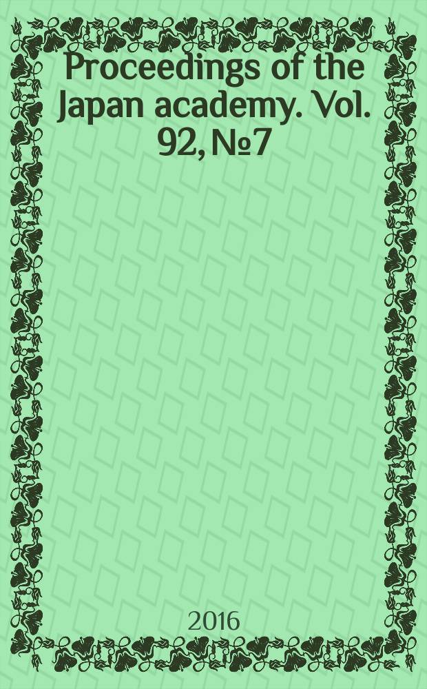 Proceedings of the Japan academy. Vol. 92, № 7