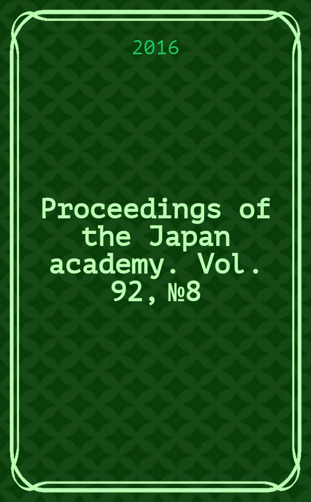Proceedings of the Japan academy. Vol. 92, № 8