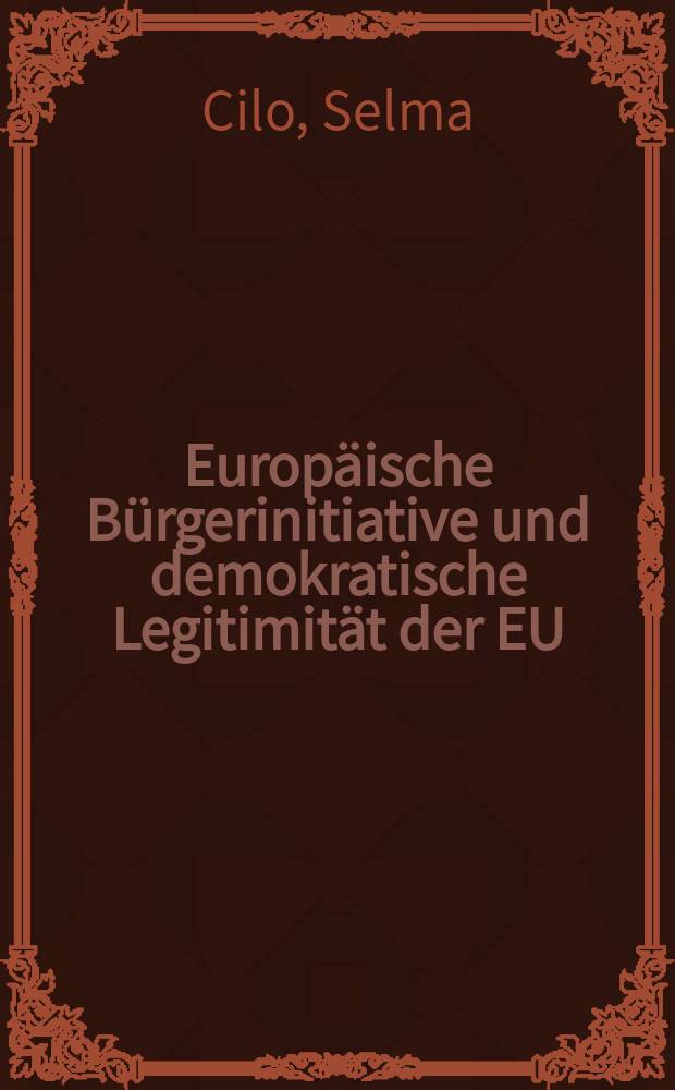 Europäische Bürgerinitiative und demokratische Legitimität der EU = Европейская гражданская инициатива и демократическая легитимность ЕС