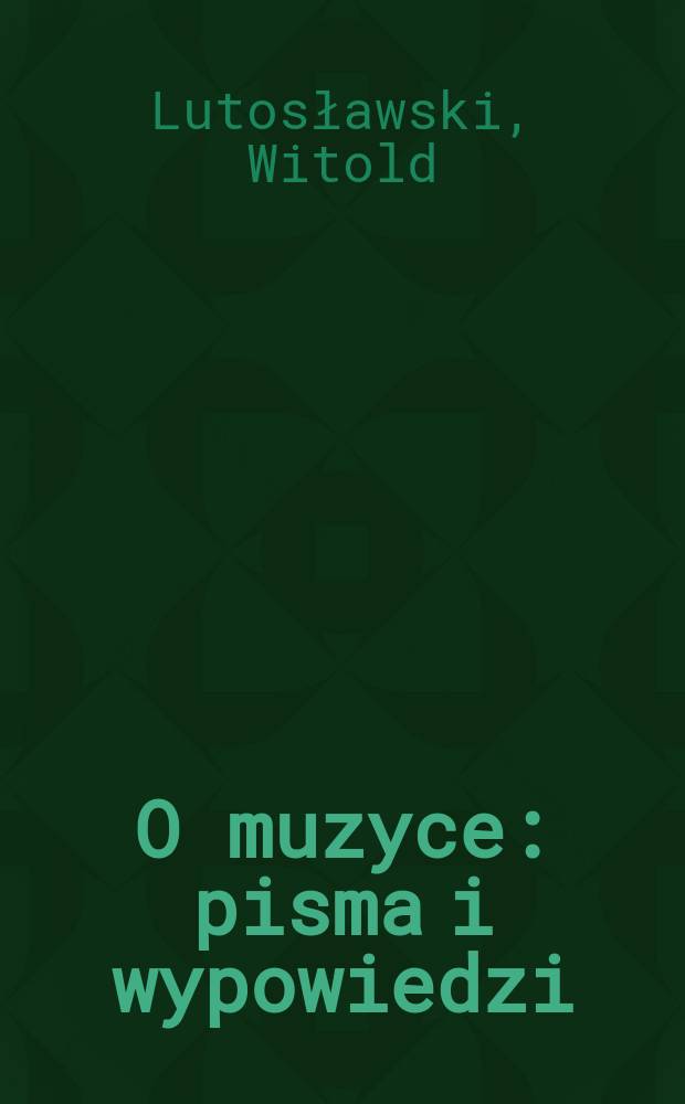 O muzyce : pisma i wypowiedzi = О музыке
