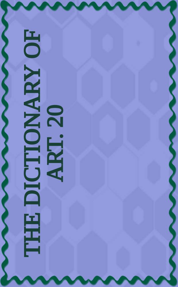 The dictionary of art. 20 : Mächtig to medal