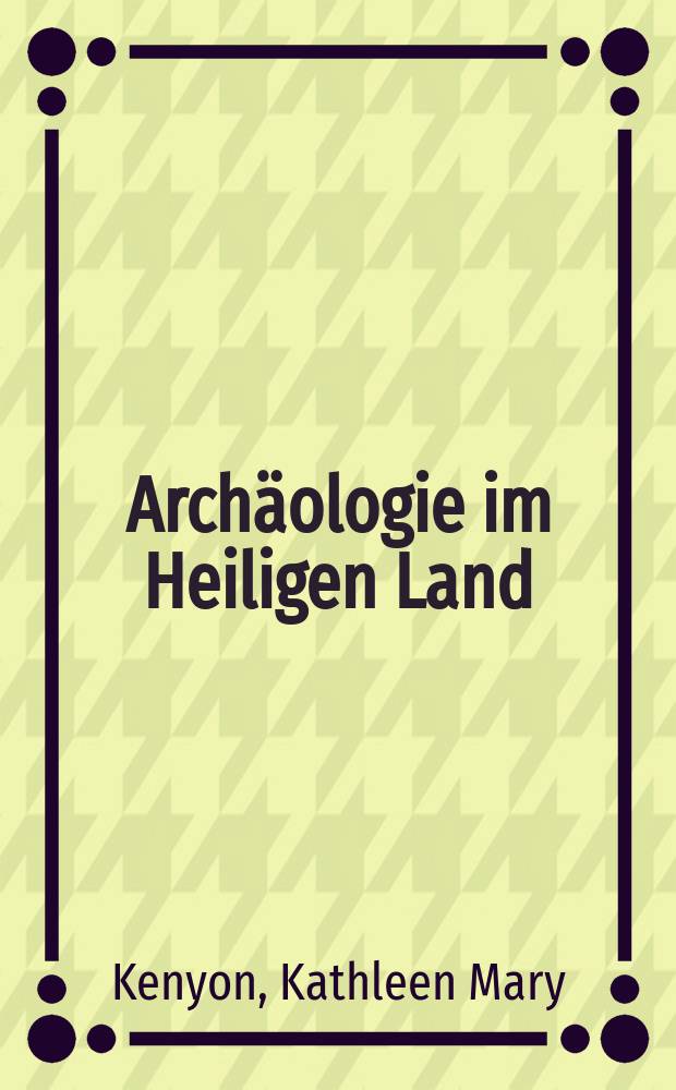 Archäologie im Heiligen Land = Археология в Святой земле
