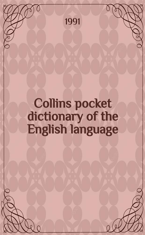 Collins pocket dictionary of the English language = Карманный словарь английского языка Коллинза