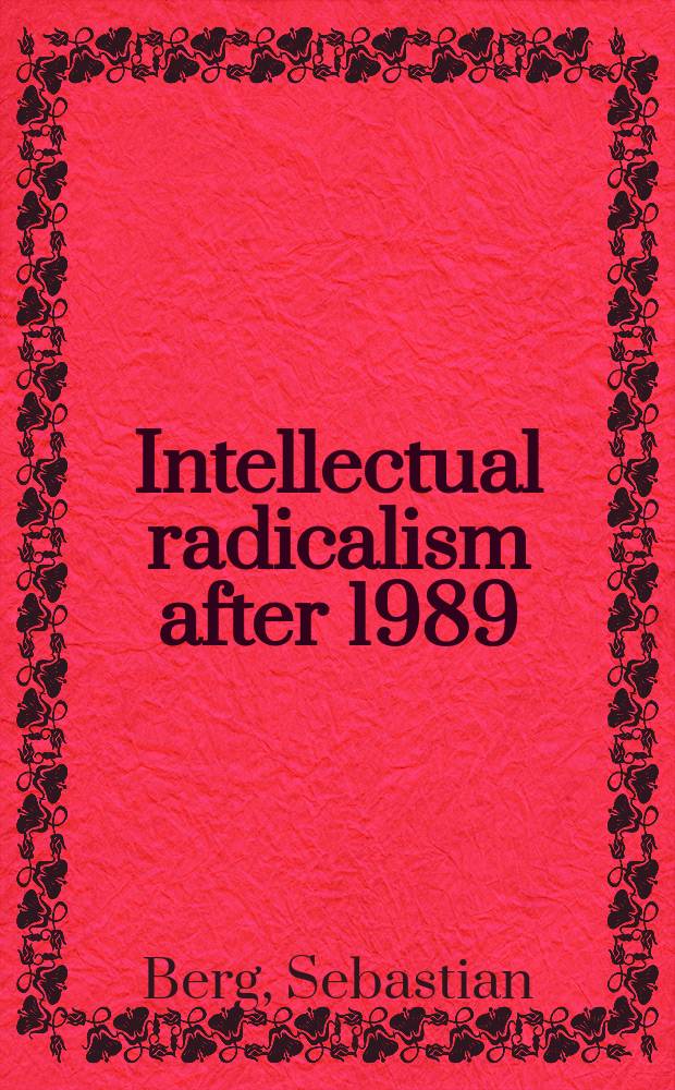 Intellectual radicalism after 1989 : crisis and re-orientation in the British and the American left = Думающий радикализм после 1989: кризис и переориентация у британских и американских левых
