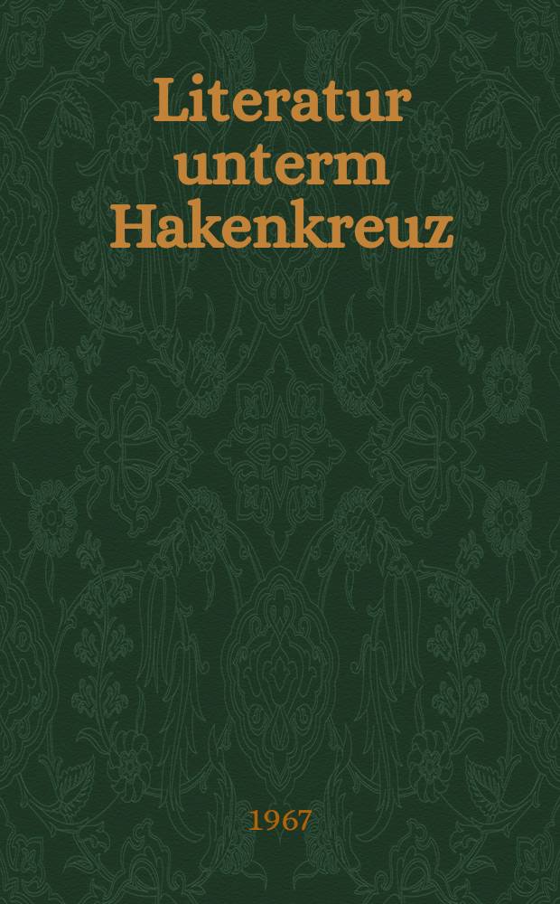 Literatur unterm Hakenkreuz : das Dritte Reich und seine Dichtung : eine Dokumentation = Литература под свастикой: Третий рейх и его поэзия