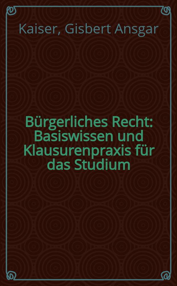 Bürgerliches Recht : Basiswissen und Klausurenpraxis für das Studium = Гражданское право