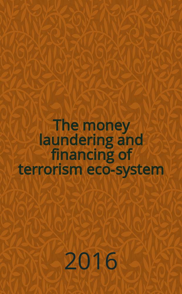The money laundering and financing of terrorism eco-system = Отмывание денег и финансирование эко-системы терроризма