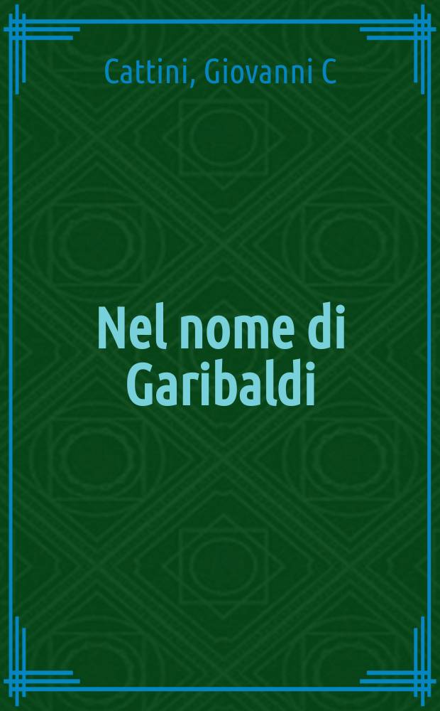 Nel nome di Garibaldi : i revoluzionari catalani, i nipoti del Generale e la polizia di Mussolini (1923-1926) = Во имя Гарибальди