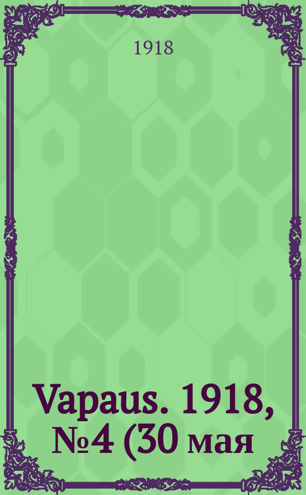 Vapaus. 1918, № 4 (30 мая)