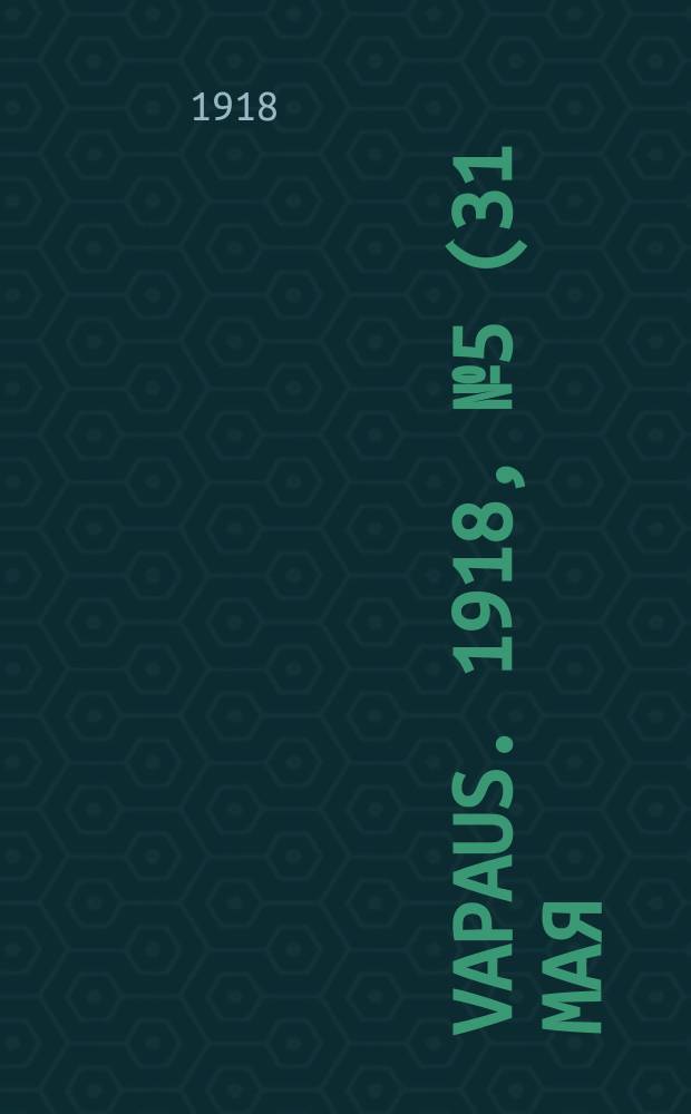 Vapaus. 1918, № 5 (31 мая)