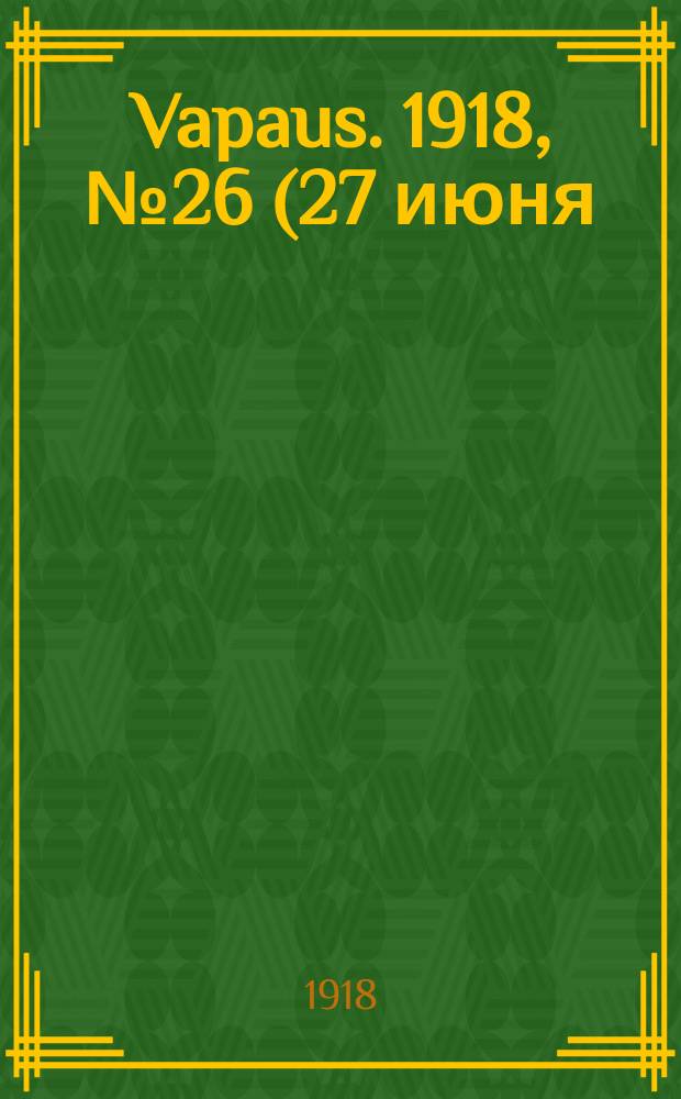 Vapaus. 1918, № 26 (27 июня)