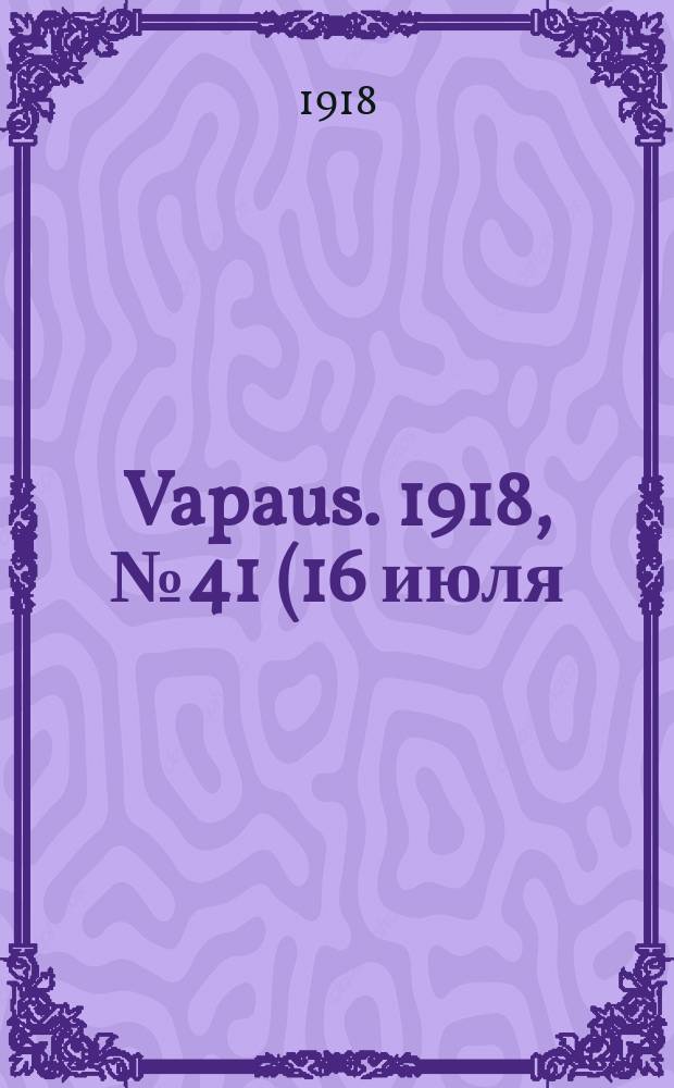 Vapaus. 1918, № 41 (16 июля)