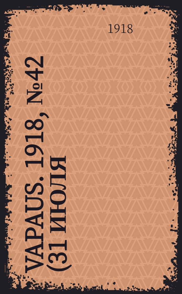 Vapaus. 1918, № 42 (31 июля)