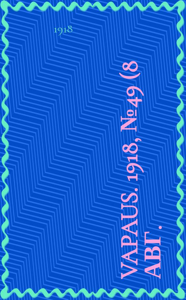 Vapaus. 1918, № 49 (8 авг.)