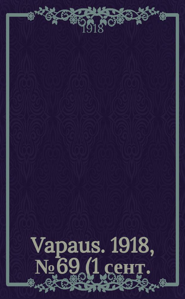 Vapaus. 1918, № 69 (1 сент.)